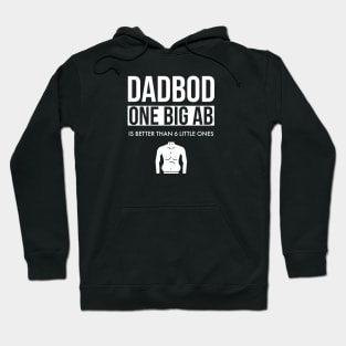 Dad Bod One Big Ab Is Better Than 6 Little Ones Hoodie